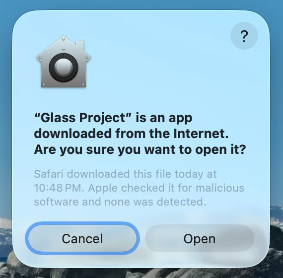 macOS's dialog on first launch: Glass Project is an app downloaded from the Internet. Are you sure you want to open it? Safari downloaded this file today. Apple checked it for malicious software and none was detected. Buttons: Cancel and Open.